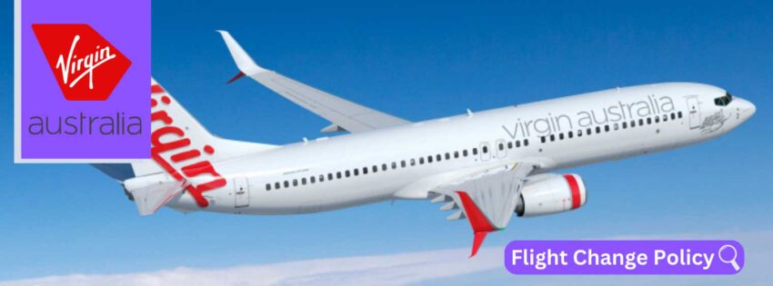 Virgin Australia Flight Change Policy